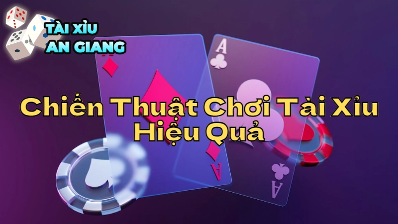 Chiến Thuật Chơi Tài Xỉu Hiệu Quả