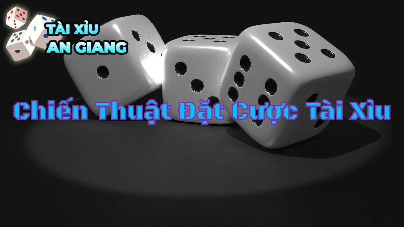 Chiến Thuật Đặt Cược Tài Xỉu