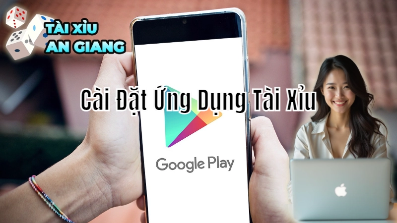 Hướng Dẫn Tải Và Cài Đặt Ứng Dụng Tài Xỉu