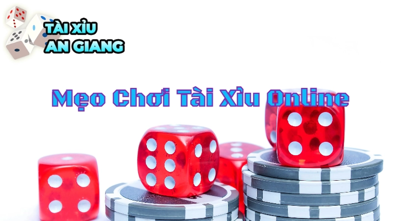 Mẹo Chơi Tài Xỉu Online An Toàn