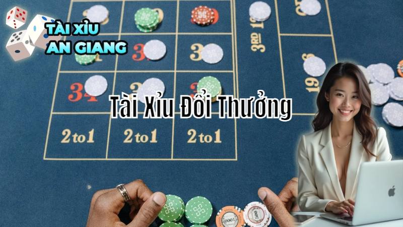 Tài Xỉu Đổi Thưởng Tại An Giang