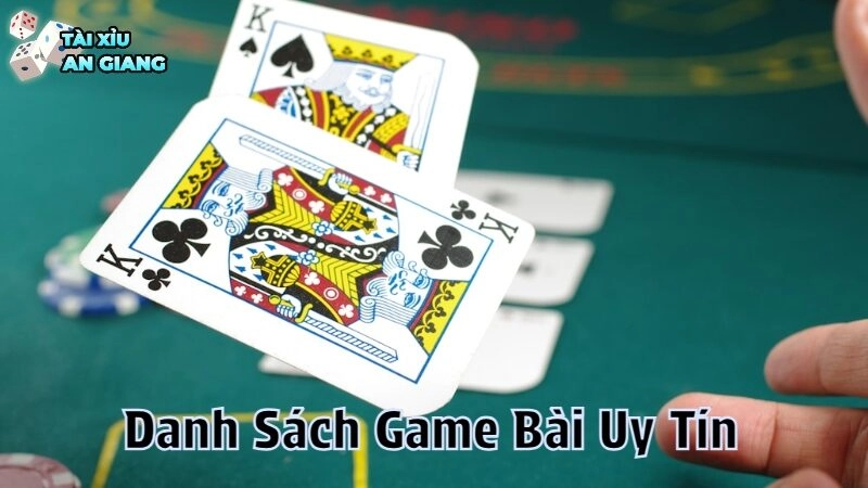 Danh Sách Game Bài Uy Tín Được Người Chơi Đánh Giá Cao