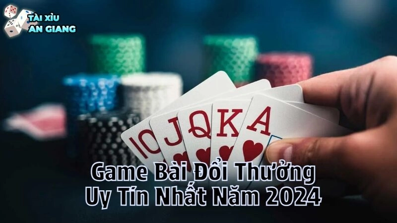 Game Bài Đổi Thưởng Uy Tín Nhất Năm 2024